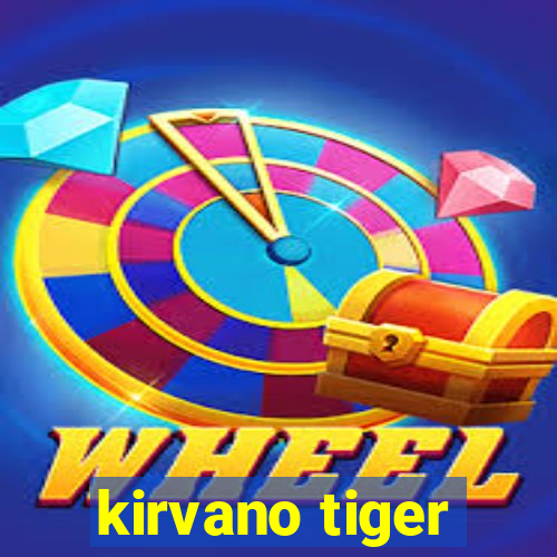 kirvano tiger